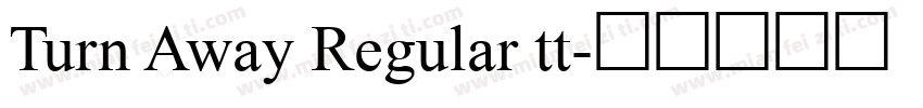 Turn Away Regular tt字体转换